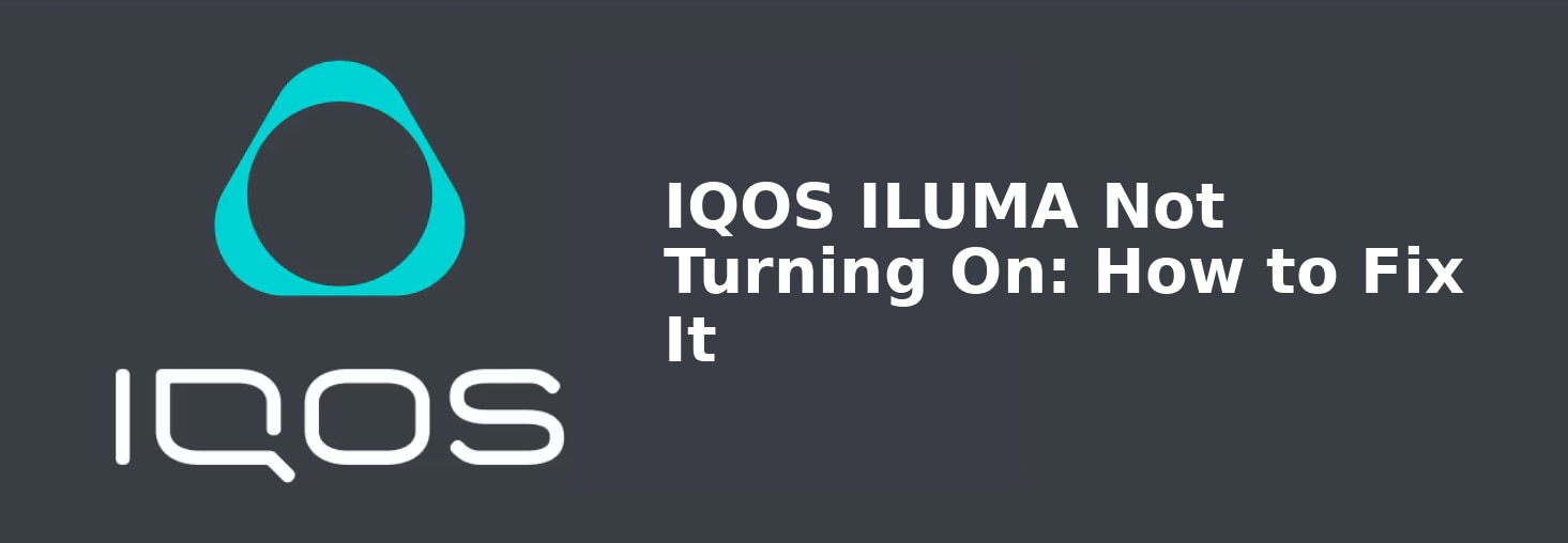 01_IQOS_ILUMA_Not_Turning_On_How_to_Fix_It