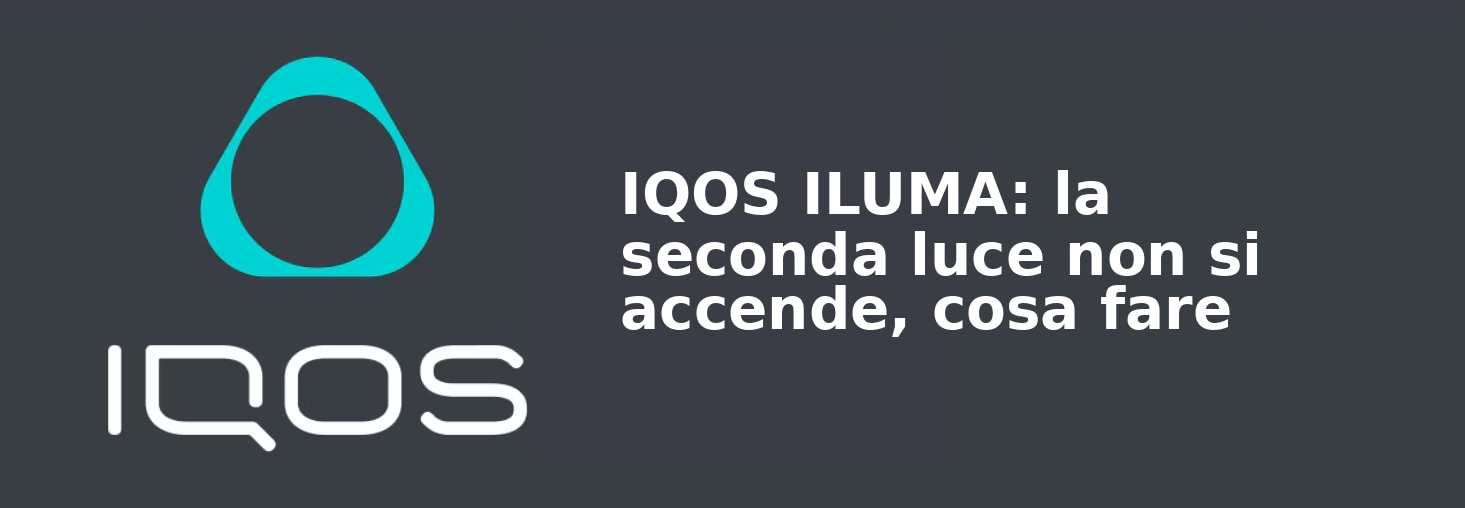 09_IQOS_ILUMA_la_seconda_luce_non_si_accende_cosa_fare