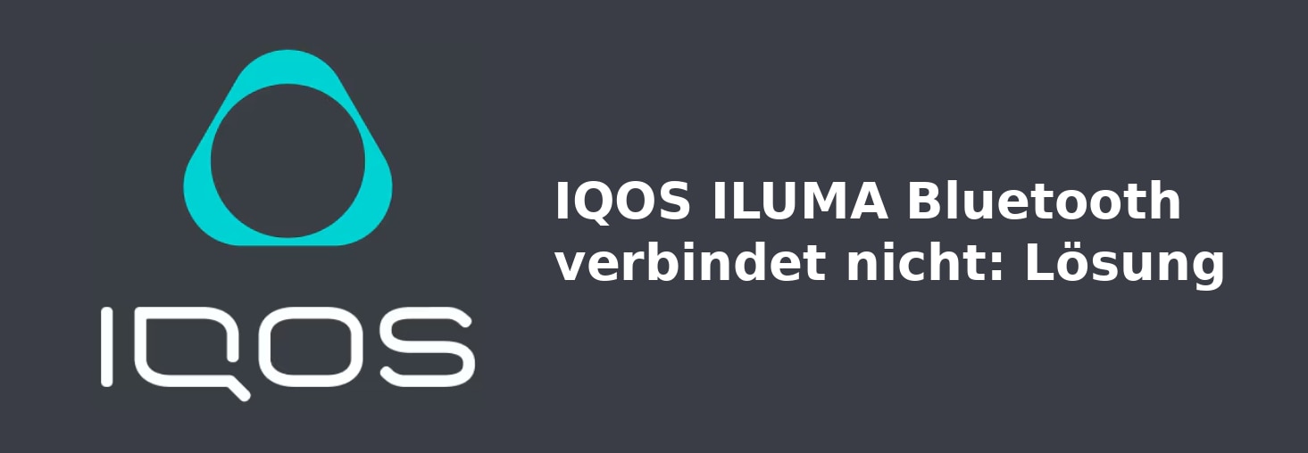IQOS_DE_08_IQOS_ILUMA_Bluetooth_verbindet_nicht_Lösung